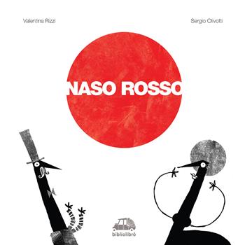 Naso rosso - Valentina Rizzi - Libro Bibliolibrò 2018 | Libraccio.it