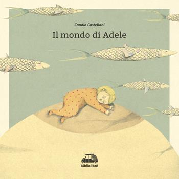 Il mondo di Adele - Candia Castellani - Libro Bibliolibrò 2021 | Libraccio.it