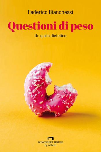 Questioni di peso - Federico Bianchessi - Libro Wingsbert House 2024 | Libraccio.it