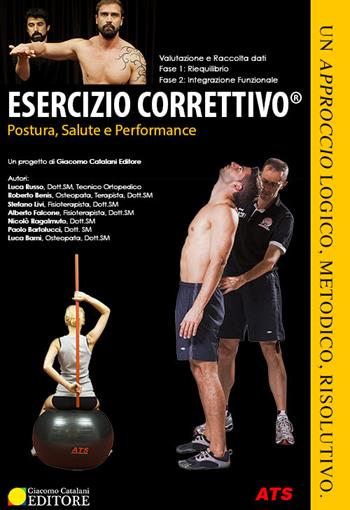 Esercizio correttivo®. Postura, salute e performance  - Libro ATS Giacomo Catalani Editore 2016, Advanced training system | Libraccio.it