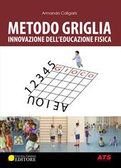 Metodo griglia. Innovazione nell'educazione fisica. Con Video