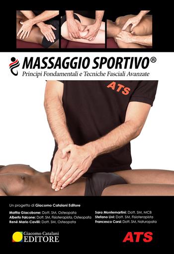 Massaggio sportivo®. Principi fondamentali e tecniche fasciali avanzate  - Libro ATS Giacomo Catalani Editore 2019 | Libraccio.it