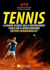 Tennis. La nuova scienza della preparazione fisica con il rivoluzionario Metodo Coordinabolico®