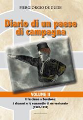 Diario di un paese di campagna. Vol. 2: Il fascismo a Bovolone. I drammi e le commedie di un ventennio (1920-1939)