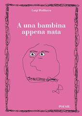 A una bambina appena nata