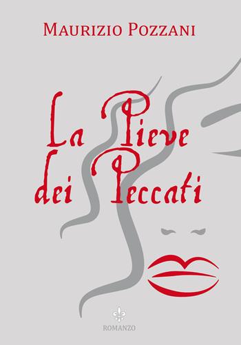 La pieve dei peccati - Maurizio Pozzani - Libro Officina Grafica Edizioni 2019 | Libraccio.it