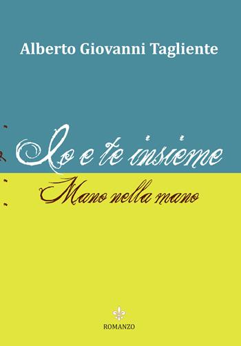 Io e te insieme. Mano nella mano - Alberto Giovanni Tagliente - Libro Officina Grafica Edizioni 2020, Memorent | Libraccio.it