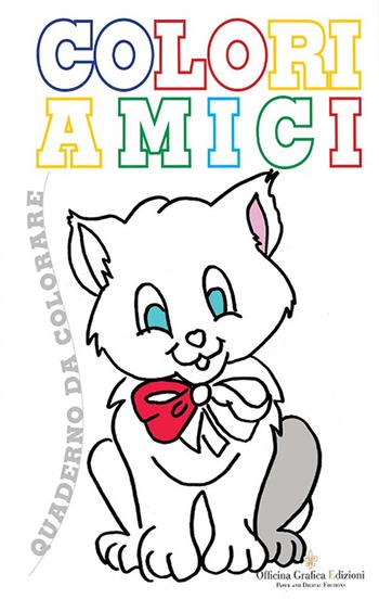 Coloriamici. Libro per bambini da colorare. Ediz. illustrata - Officina Grafica Edizioni - Libro Officina Grafica Edizioni 2021 | Libraccio.it