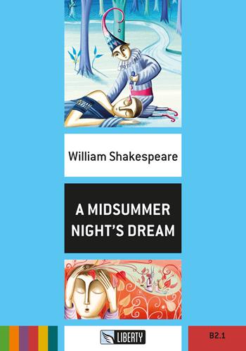 A Midsummer Night's Dream. Helbling Shakespeare Series. Registrazione in inglese britannico. Level 6-Bl+. - William Shakespeare - Libro Liberty 2016, Step up | Libraccio.it