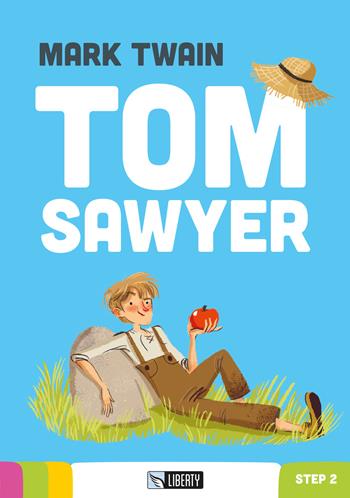 Tom Sawyer. Con File audio per il download - Mark Twain - Libro Liberty 2016, Step by step | Libraccio.it