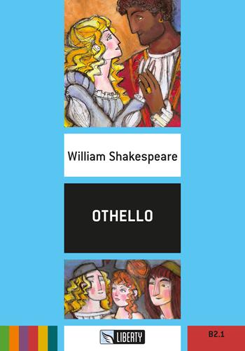 Othello. Ediz. per la scuola. Con File audio per il download - William Shakespeare - Libro Liberty 2017, Step up | Libraccio.it