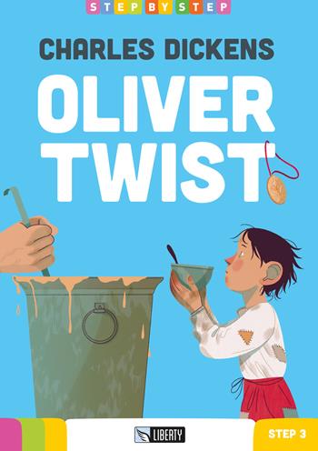 Oliver Twist. Ediz. per la scuola. Con File audio per il download - Charles Dickens - Libro Liberty 2017, Step by step | Libraccio.it
