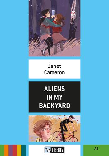 Aliens in my backyard. Ediz. per la scuola. - Janet Cameron - Libro Liberty 2017, Step up | Libraccio.it