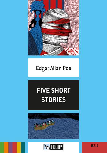 Five short stories. Ediz. per la scuola. Con File audio per il download - Edgar Allan Poe - Libro Liberty 2017, Step up | Libraccio.it