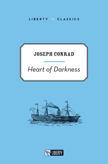 Heart of darkness. Ediz. per la scuola - Joseph Conrad - Libro Liberty 2017, Liberty Classics | Libraccio.it