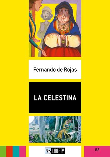 La Celestina. B2. Con File audio per il download - Fernando de Rojas - Libro Liberty 2018 | Libraccio.it