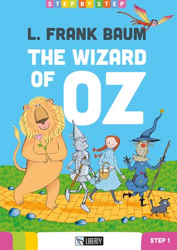 The wizard of Oz. Step 1. Ediz. per la scuola. Con File audio per il download - L. Frank Baum - Libro Liberty 2018, Step by step | Libraccio.it