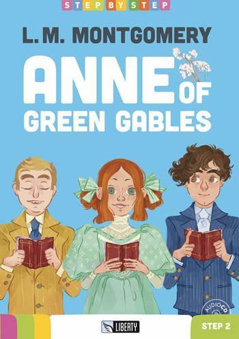 Anne of Green Gables. Ediz. per la scuola. Con File audio per il download - Lucy Maud Montgomery - Libro Liberty 2018, Step by step | Libraccio.it