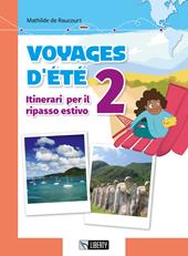 Voyages d'été. Itinerari per il ripasso estivo. Per le Scuole. Ediz. per la scuola. Con File audio per il download. Vol. 2