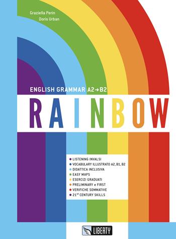Rainbow. English grammar A2-B2. Con Contenuto digitale per download - Graziella Perin, Doris Urban - Libro Liberty 2019 | Libraccio.it
