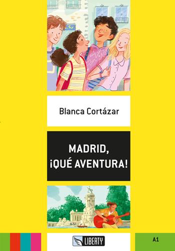 Madrid, ¡qué aventura! Ediz. per la scuola. Con File audio per il download - Blanca Cortázar - Libro Liberty 2019 | Libraccio.it