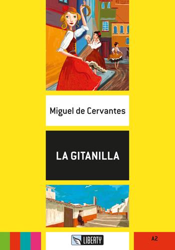 La gitanilla. Ediz. per la scuola. Con File audio per il download - Miguel de Cervantes - Libro Liberty 2019 | Libraccio.it