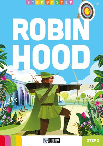 Robin Hood. Step 2. Con File audio per il download  - Libro Liberty 2019, Step by step | Libraccio.it