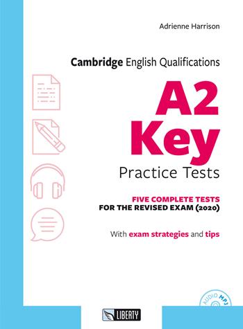 Cambridge English qualifications A2 key practice tests. Con File audio per il download - Adrienne Harrison - Libro Liberty 2020 | Libraccio.it