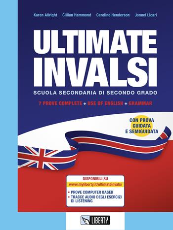 Ultimate INVALSI. 7 prove complete, use of English, grammar. - Karen Allright, Gillian Hammond, Caroline Henderson - Libro Liberty 2019 | Libraccio.it