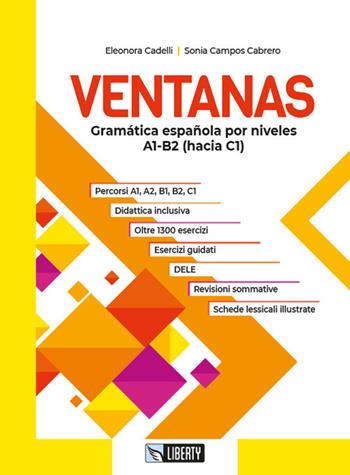 Ventanas. Gramática española por niveles A1-B2 (hacia C1). Con e-book. Con espansione online - Eleonora Cadelli, Sonia Campos Cabrero - Libro Liberty 2022 | Libraccio.it