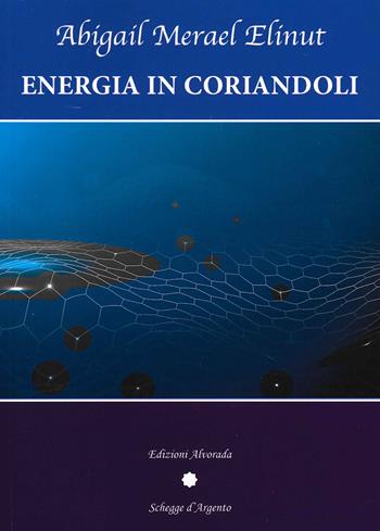 Energia in coriandoli - Abigail Merael Elinut - Libro Alvorada 2021 | Libraccio.it