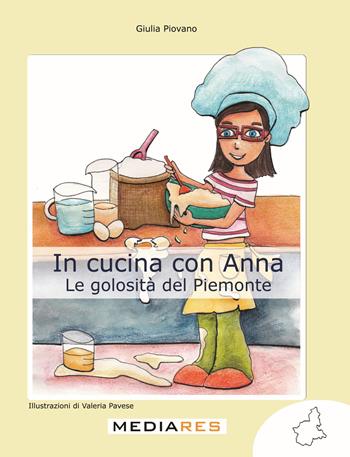 In cucina con Anna - Giulia Piovano - Libro Mediares 2022 | Libraccio.it