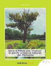 Anna e Pietro alla «ricerca» di parchi e riserve naturali del Piemonte