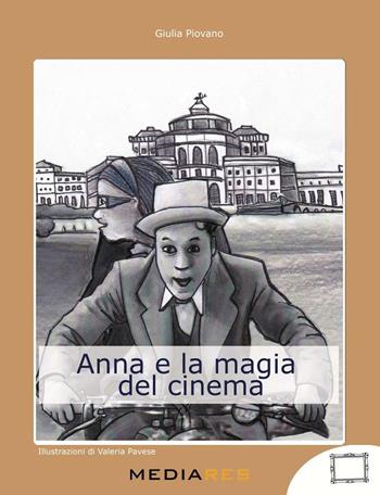 Anna e la magia del cinema - Giulia Piovano - Libro Mediares 2023 | Libraccio.it