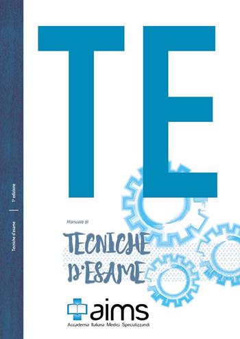 Manuale di tecniche d'esame. Ediz. per la scuola - Emanuele Ferrante, Annagrazia Cecere, Diego De Angelis - Libro AIMS 2017 | Libraccio.it