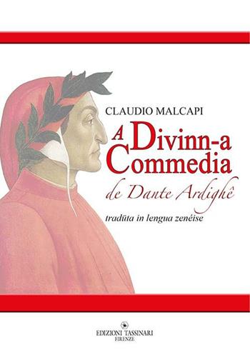 A Divinn-a Commedia de Dante Ardighê. Testo genovese - Claudio Malcapi - Libro Tassinari 2015 | Libraccio.it