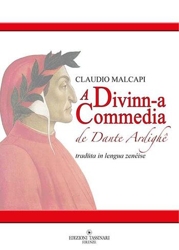 A Divinn-a Commedia de Dante Ardighê. Testo genovese - Claudio Malcapi - Libro Edizioni Tassinari 2015 | Libraccio.it