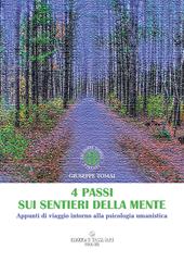 4 passi sui sentieri della mente. Appunti di viaggio intorno alla psicologia umanistica