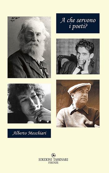 A che servono i poeti? - Alberto Meschiari - Libro Edizioni Tassinari 2018 | Libraccio.it