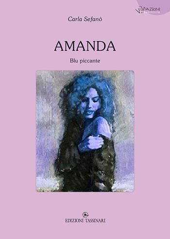 Amanda. Blu piccante - Carla Sefanò - Libro Tassinari 2018 | Libraccio.it