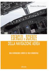 Esercizi di scienze della navigazione aerea. Dalla navigazione stimata al volo strumentale. e professionali. Con espansione online