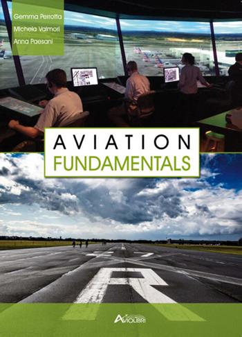 Aviation fundamentals. e professionali. Con risorse online - Michela Valmori, Anna Paesani, Gemma Perrotta - Libro Aviolibri 2023 | Libraccio.it