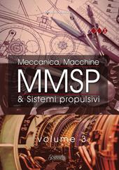 MMSP. Meccanica, Macchine & Sistemi Propulsivi. Vol. 3