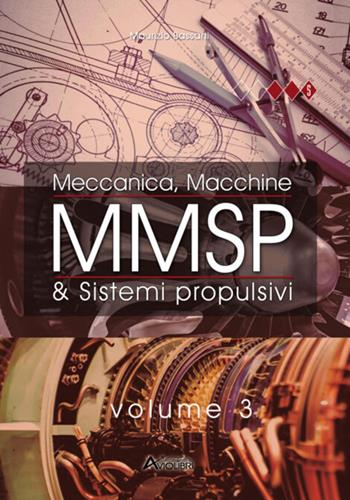 MMSP. Meccanica, Macchine & Sistemi Propulsivi. Vol. 3 - Maurizio Bassani - Libro Aviolibri 2023 | Libraccio.it