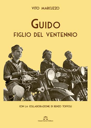 Guido, un figlio del ventennio - Vito Marcuzzo - Libro Gianni Sartori Editore 2020 | Libraccio.it