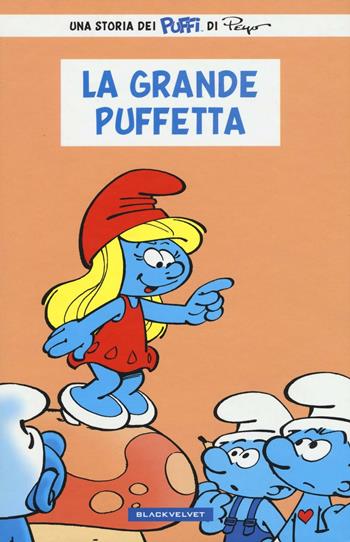 La grande Puffetta. I puffi - Alain Jost, Thierry Culliford, Pascal Garray - Libro Linea Chiara 2016 | Libraccio.it