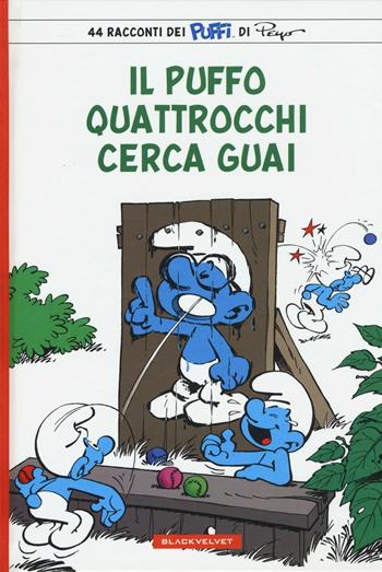 Puffo Quattrocchi cerca guai. I puffi - Peyo - Libro Linea Chiara 2016 | Libraccio.it