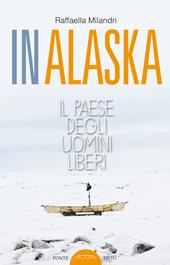 In Alaska. Il paese degli uomini liberi