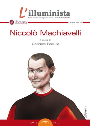 L' illuminista. Vol. 49-50-51: Niccolò Machiavelli.  - Libro Ponte Sisto 2018 | Libraccio.it