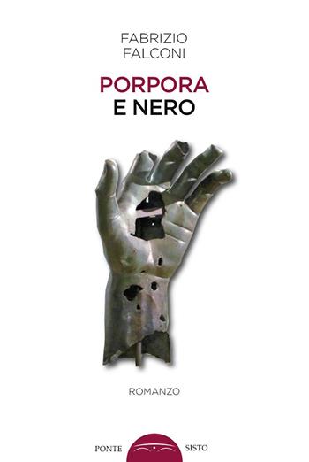 Porpora e nero - Fabrizio Falconi - Libro Ponte Sisto 2019, Ombre | Libraccio.it